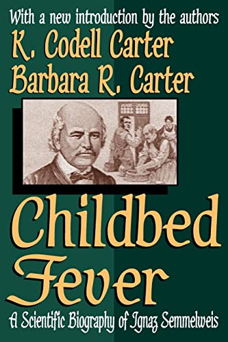 Childbed Fever: A Scientific Biography Of Ignaz Semmelweis